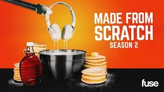 Made From Scratch Season 2 | First Look | Fuse Originals
