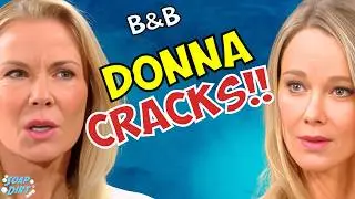 Bold and the Beautiful: Donna CRACKS Under Brooke&rsquo;s Pressure - Logan Secrets Spill! | Soap Dirt