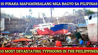 10 MOST DEVASTATING TYPHOONS IN THE PHILIPPINES | 10 PINAKA MAPAMINSALANG MGA BAGYO SA PILIPINAS