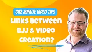 What Do BJJ and Creating Video Marketing Content Have in Common? | One Minute Video Tips