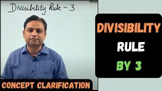 Divisibility Rule by 3 | Nand Kishore Sir | Concept Clarification | Number System | NKC
