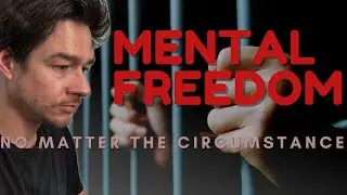Maintain Mental Autonomy (Regardless of the Circumstance)