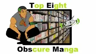 IdioFreQ's - Top 8 Obscure Manga