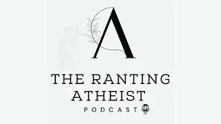 Story Of An Atheist w/ Tavian | The Ranting Atheist Podcast Episode 157