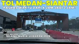 Medan–Siantar Cuma 2 Jam via Tol Trans Sumatera! | Kondisi Jalan Tol Medan–Siantar 2026