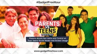 #GadgetFreeHour - Parents vs Teens Debate on Social Media and Screen Time