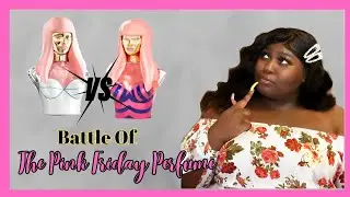 Pink Friday Perfume .VS.  Pink Friday 2 Perfume      |   Perfume Review |   Queen Cierra
