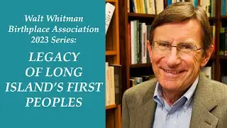 Legacy of Long Island&rsquo;s First Peoples:  Walt Whitman & Native Americans