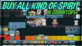 Buying All Kind of Spirit In Growtopia (OMG)│Growtopia