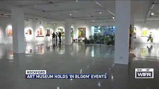 Rockford Art Museum holds &lsquo;In Bloom&rsquo; events