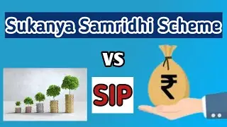 Sukanya Samridhi Scheme or SIP. Which is Better for Your Girl Child. SSY or SIP.