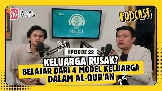 PODCAST #22 - BROKEN FAMILY? 😔 LEARN FROM 4 FAMILY MODELS IN THE QUR'AN ✨