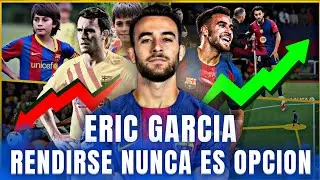 ERICK GARCIA: El jugador que NUNCA SE RINDIO, de ser ODIADO a ser la pieza clave de Flick | HISTORIA