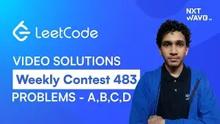 LeetCode Weekly Contest 483 | Video Solutions A&ndash;D | @NxtWaveTech