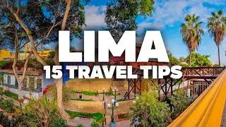 15 LIMA TRAVEL TIPS! Don&rsquo;t travel before watching this video!