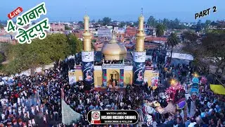 🔴Live 4 Shaban Zaidpur 2026 Safar Imam Husain a.s | 4 Shaban Zaidpur Juloos 2026 | Part 2 Live