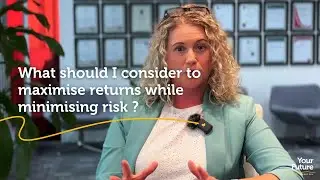 What Should I Consider to Maximise Returns While Minimising Risk? | Tanya Hoynes