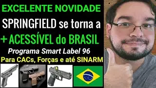 SPRINGFIELD se tornou a MAIS ACESS&Iacute;VEL do Brasil! Programa Smart Label 96 para CACs, For&ccedil;as e SINARM