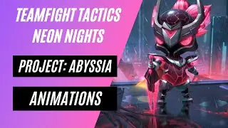 PROJECT Abyssia | Little Legend Showcase | TFT Neon Nights Set 6.5