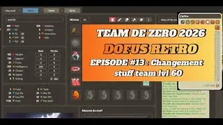 Dofus Retro - Team de Zero 2026 - Episode #13 Changement stuff team lvl 60
