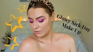 GLOWY SKIN PICK ME UP | Make Up For Sick Days