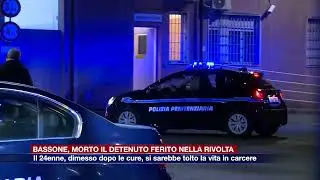 Etg - Rivolta al Bassone, morto in carcere il detenuto 24enne coinvolto negli scontri