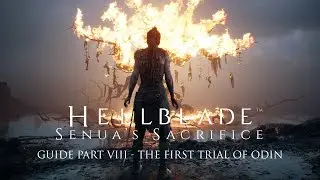 Hellblade: Senua's Sacrifice Guide Part VIII | The First Trial of Odin