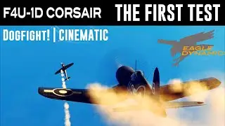 F4U-1D &bdquo;Corsair&ldquo; - The First Test | Dogfight | CINEMATIC | DCS World War II [4K]