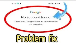 Исправление проблемы &laquo;Учетная запись Google не найдена&raquo; 2023. Нет учетной записи Google с информа...