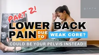 LOWER BACK PAIN DUE TO WEAK CORE? COULD BE YOUR PELVIS INSTEAD! PART 2 |greta_yoga_