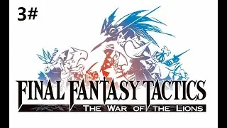 Final Fantasy Tactics The War of the Lions Pt 3