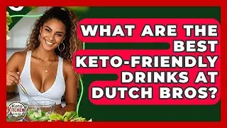 What Are The Best Keto-friendly Drinks At Dutch Bros? - Keto Kitchen HQ