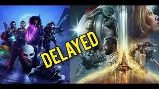 Starfield And Redfall DELAYED
