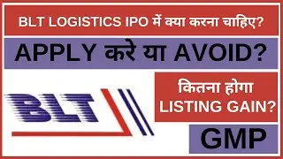BLT Logistics IPO Analysis &bull; BLT Logistics IPO Review &bull; GMP &bull; IPO &bull; Dailystock