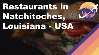 Restaurants in Natchitoches, Louisiana - USA