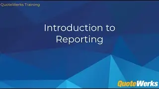 Introduction to Reporting | QuoteWerks Training