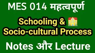 Schooling as a Socio Cultural process | IGNOU mes 014 | Previous years questions answers | M.A Edu