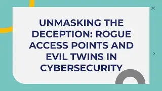 Rogue Access Points and Evil Twins - CompTIA Security+