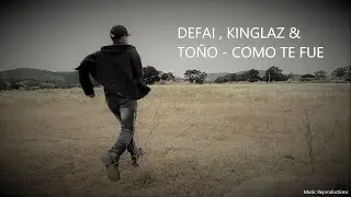 DEFAI , KINGLAZ & TO&Ntilde;O - COMO TE FUE (Official Video)