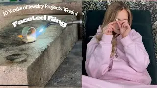 Faceted Ring - 10 Weeks of Jewelry Projects - Week 4