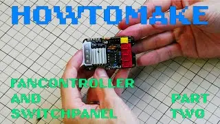How to make a fan controller and switch panel manual part 02