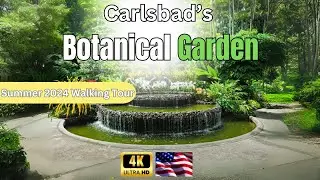 Carlsbad-Botanical: Botanical Garden-Carlsbad: 4k 60 fps-Carlsbad Walking tour