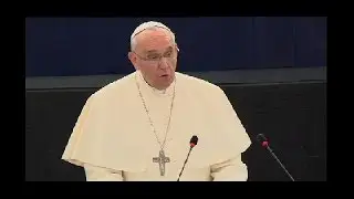 Address by His Holiness Pope Francis to the European Parliament in Strasbourg