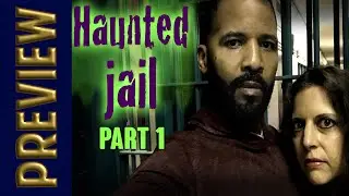 PREVIEW of Episode 4 Part 1: Haunted Jail Paranormal Investigation