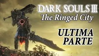 Dark Souls 3 - The Ringed City - Midir, Divoratore dell'Oscurit&agrave; e Finale DLC