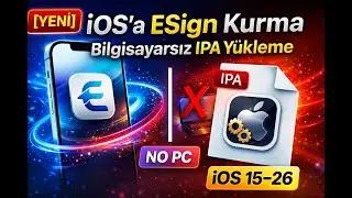 [YENİ] iOS&rsquo;a ESign Kurma | Bilgisayarsız IPA Y&uuml;kleme (iOS 15&ndash;26)