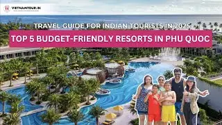 Resorts in Phu Quoc: Top 5 Budget-Friendly for Indian Tourists