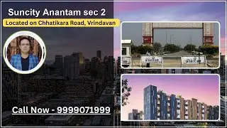 Suncity Anantam, сектор 2, Вриндаван | Земельные участки, виллы и квартиры рядом с храмом Чандрод...
