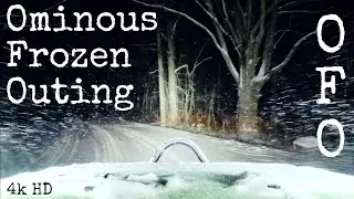 OFO : Ominous Frozen Outing  |  4k POV Snow Drive