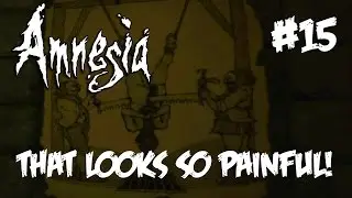 Amnesia: The Dark Descent |Part 15| THAT'S ONE BIG ASS SPIDER!